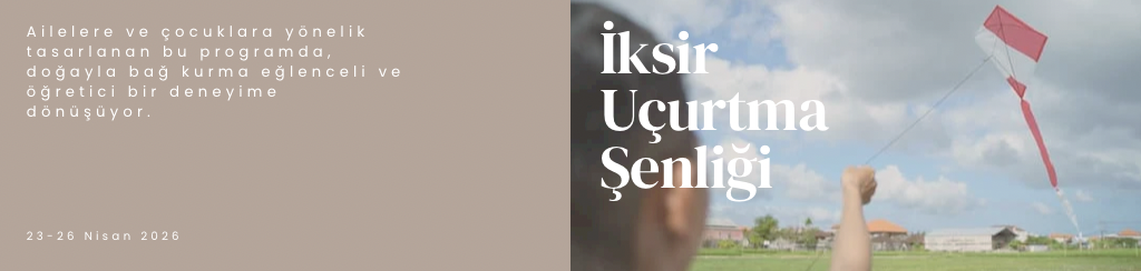 İksir'de Ailelere Özel Uçurtma Şenliği